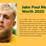 Jake Paul Net Worth 2025